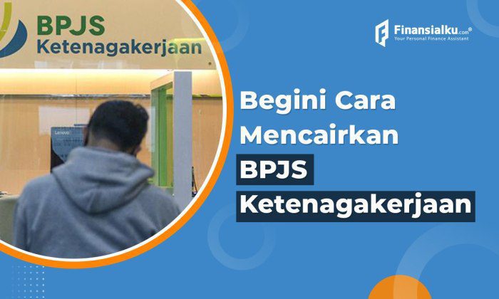 syarat mencairkan bpjs ketenagakerjaan